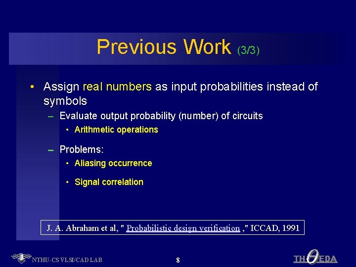 Previous Work (3/3) • Assign real numbers as input probabilities instead of symbols –