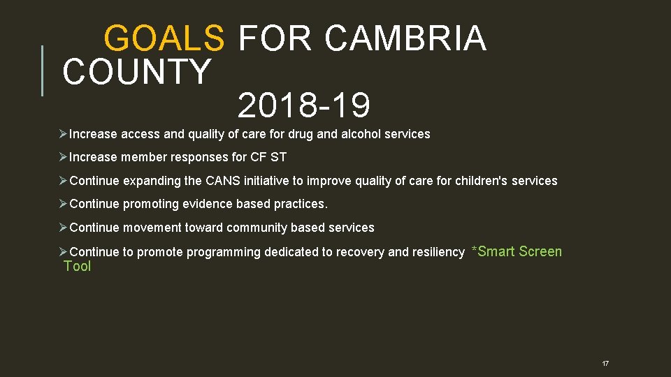  GOALS FOR CAMBRIA COUNTY 2018 -19 ØIncrease access and quality of care for