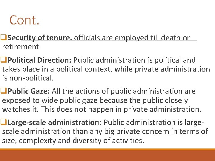 Cont. q. Security of tenure. officials are employed till death or retirement q. Political