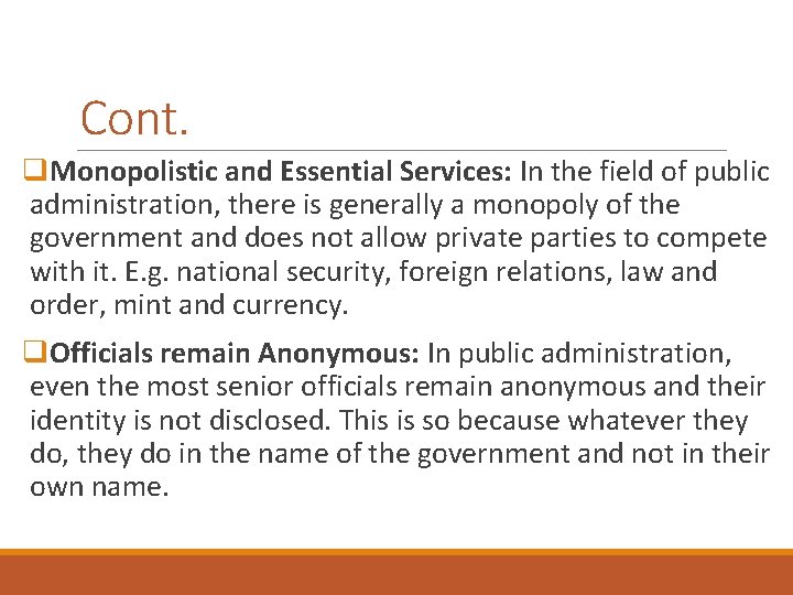 Cont. q. Monopolistic and Essential Services: In the field of public administration, there is