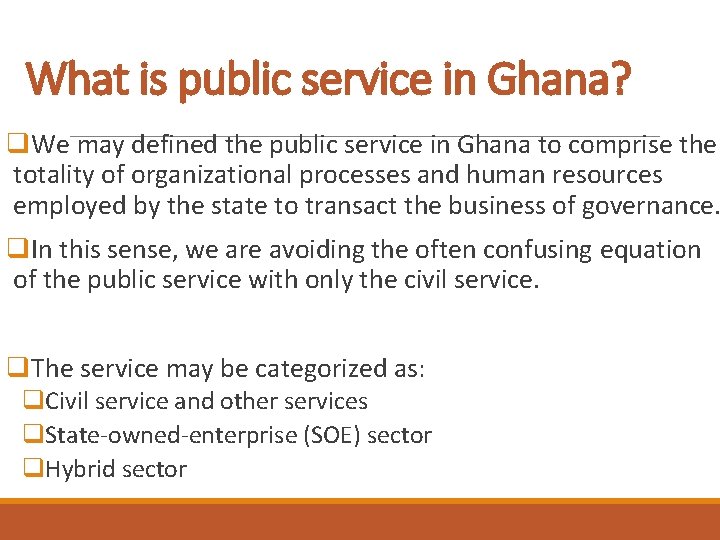 What is public service in Ghana? q. We may defined the public service in