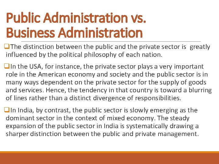 Public Administration vs. Business Administration q. The distinction between the public and the private