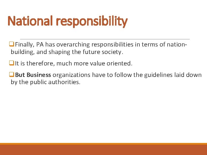 National responsibility q. Finally, PA has overarching responsibilities in terms of nationbuilding, and shaping