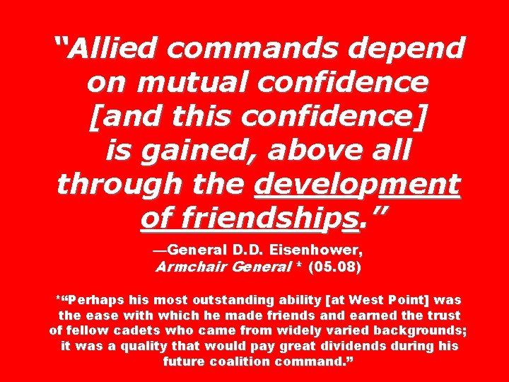 “Allied commands depend on mutual confidence [and this confidence] is gained, above all through