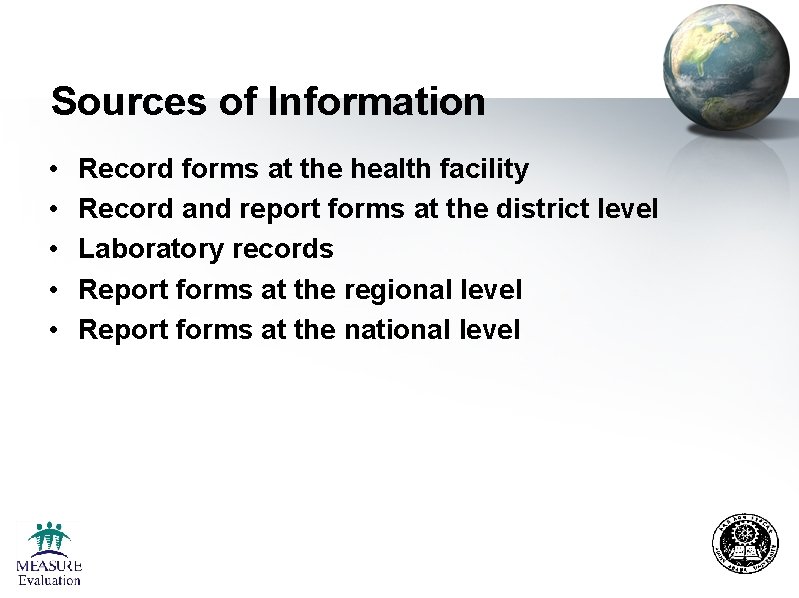 Sources of Information • • • Record forms at the health facility Record and Sources of Information • • • Record forms at the health facility Record and