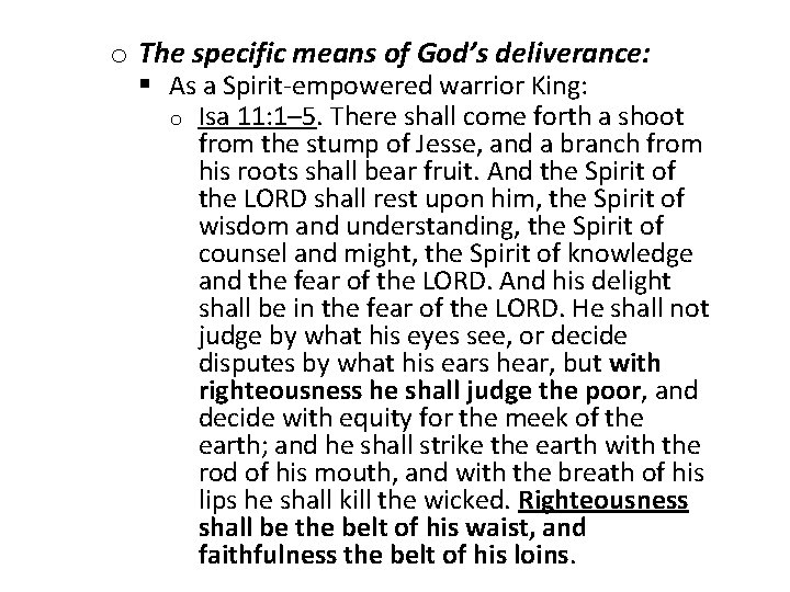 o The specific means of God’s deliverance: § As a Spirit-empowered warrior King: o