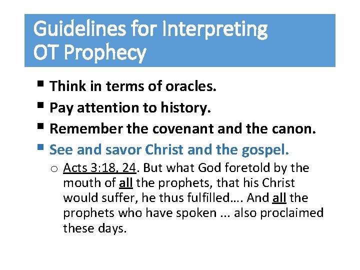 Guidelines for Interpreting OT Prophecy § Think in terms of oracles. § Pay attention