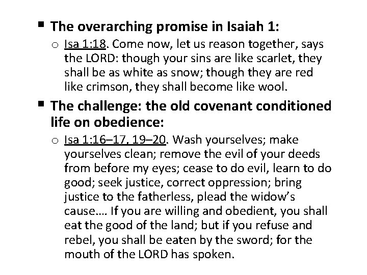 § The overarching promise in Isaiah 1: o Isa 1: 18. Come now, let