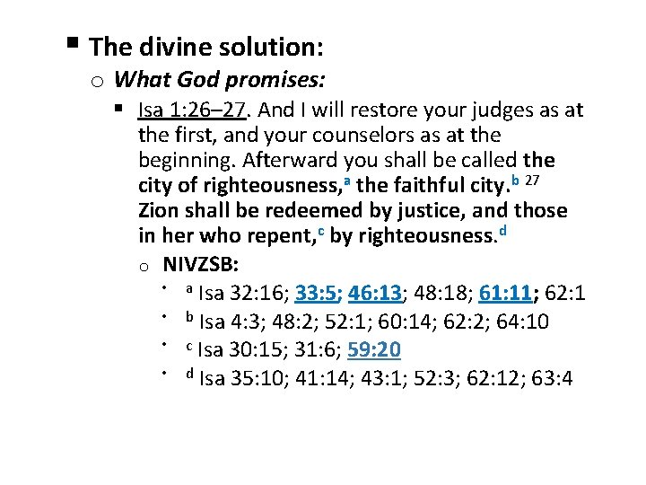 § The divine solution: o What God promises: § Isa 1: 26– 27. And