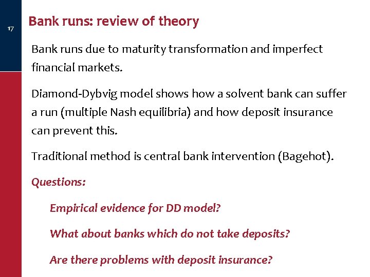 17 Bank runs: review of theory Bank runs due to maturity transformation and imperfect