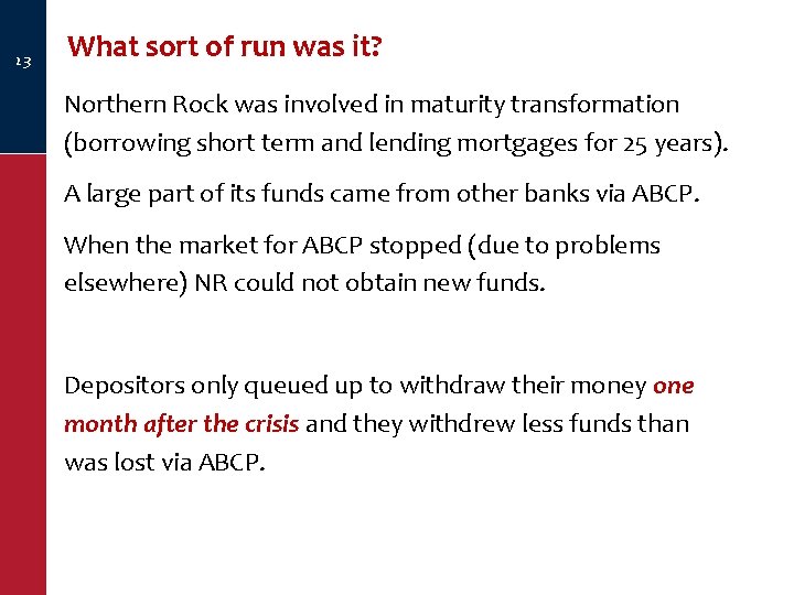 23 What sort of run was it? Northern Rock was involved in maturity transformation