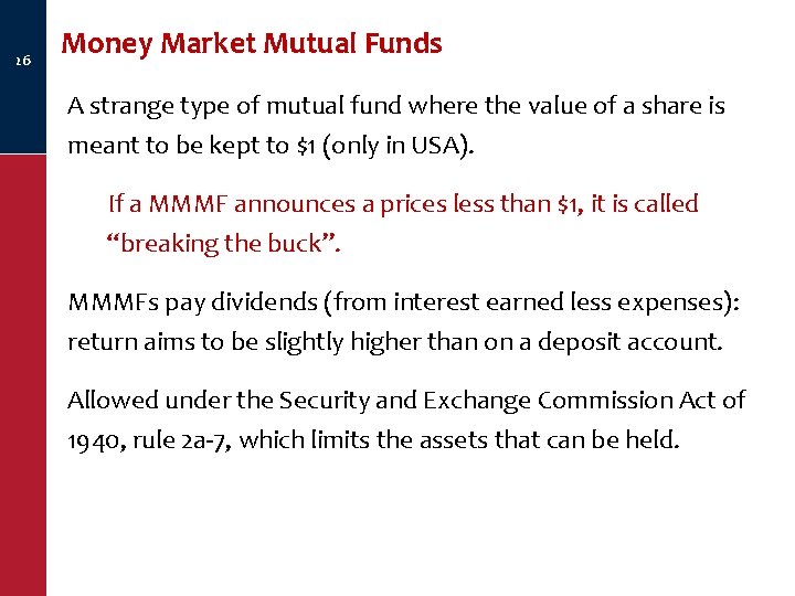 26 Money Market Mutual Funds A strange type of mutual fund where the value