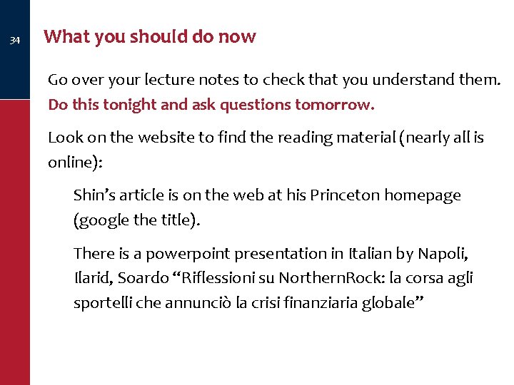 34 What you should do now Go over your lecture notes to check that