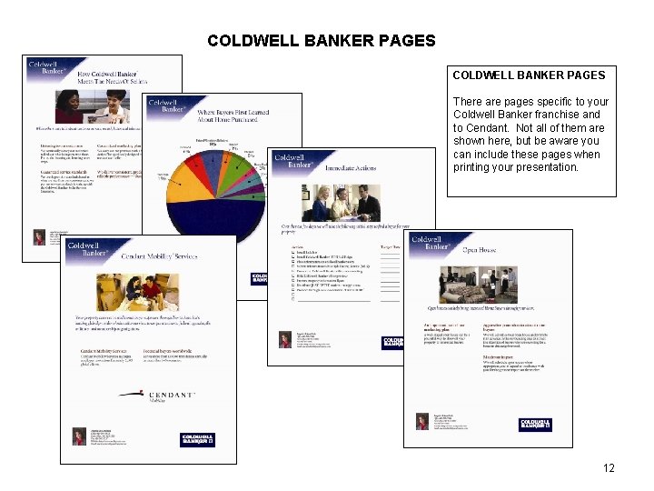 COLDWELL BANKER PAGES There are pages specific to your Coldwell Banker franchise and to