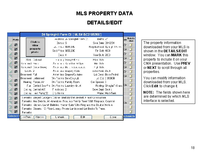 MLS PROPERTY DATA DETAILS/EDIT The property information downloaded from your MLS is shown in