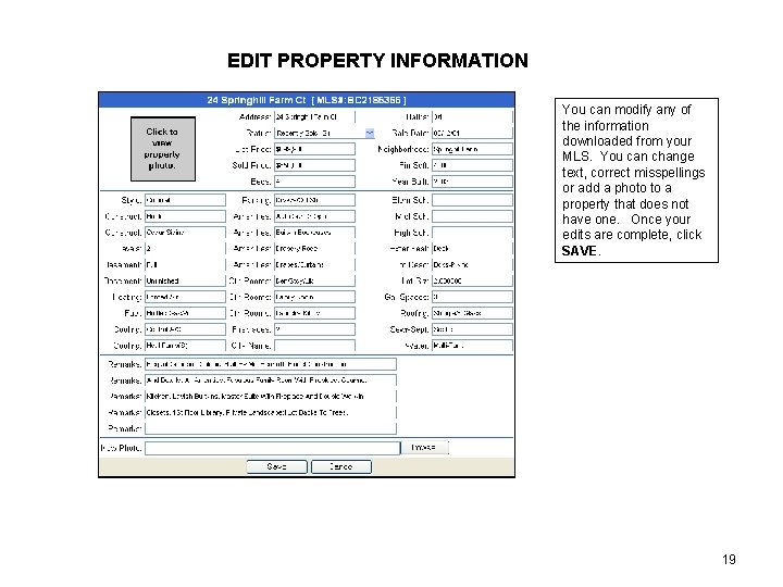 EDIT PROPERTY INFORMATION You can modify any of the information downloaded from your MLS.