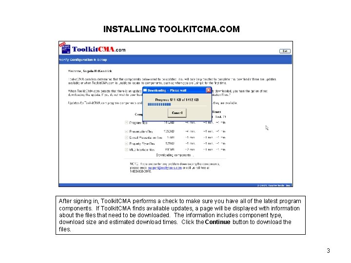 INSTALLING TOOLKITCMA. COM After signing in, Toolkit. CMA performs a check to make sure