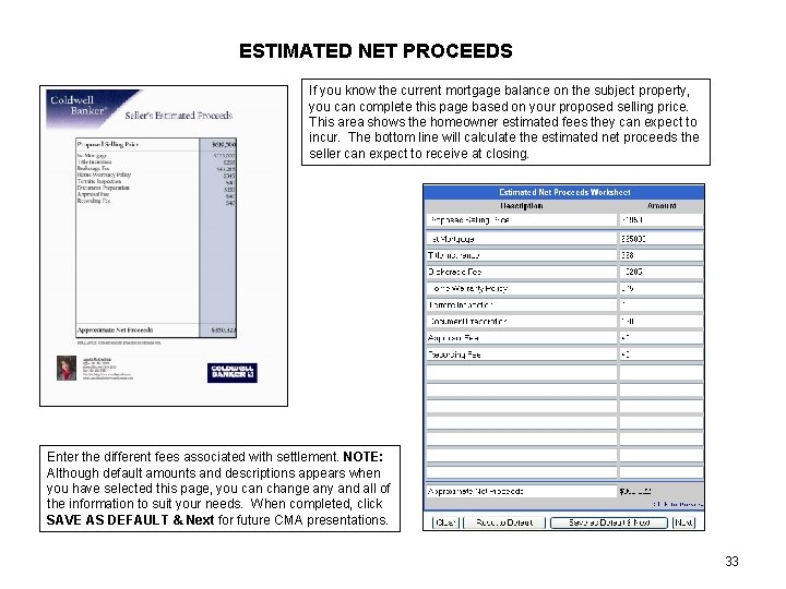 ESTIMATED NET PROCEEDS If you know the current mortgage balance on the subject property,