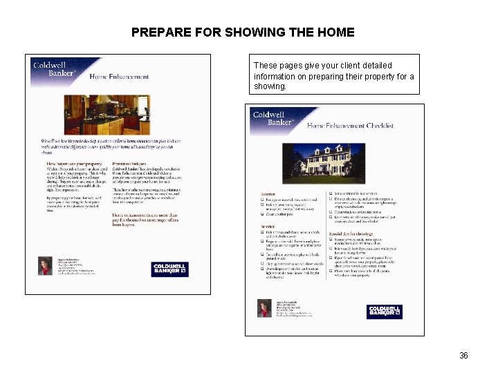 PREPARE FOR SHOWING THE HOME These pages give your client detailed information on preparing