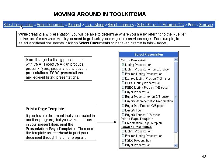 MOVING AROUND IN TOOLKITCMA While creating any presentation, you will be able to determine