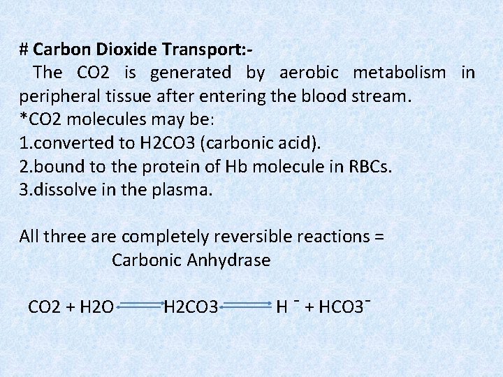 # Carbon Dioxide Transport: The CO 2 is generated by aerobic metabolism in peripheral