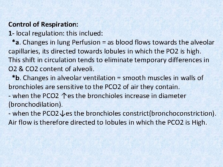 Control of Respiration: 1 - local regulation: this inclued: *a. Changes in lung Perfusion
