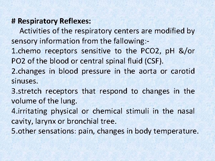 # Respiratory Reflexes: Activities of the respiratory centers are modified by sensory information from