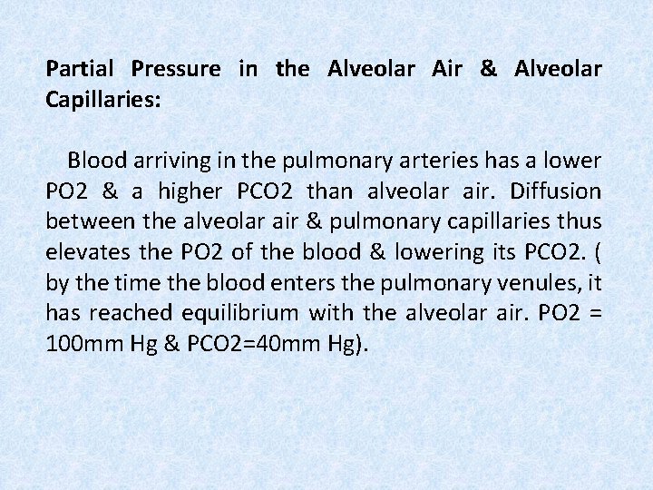 Partial Pressure in the Alveolar Air & Alveolar Capillaries: Blood arriving in the pulmonary