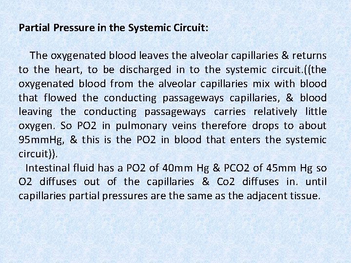 Partial Pressure in the Systemic Circuit: The oxygenated blood leaves the alveolar capillaries &