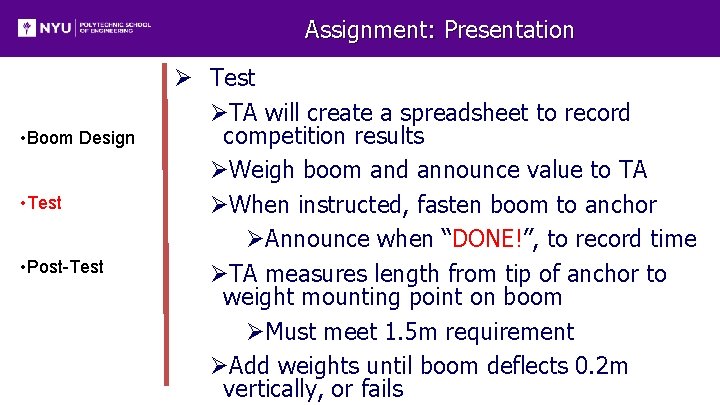 Assignment: Presentation • Boom Design • Test • Post-Test ØTA will create a spreadsheet