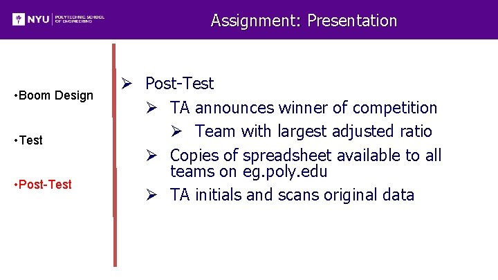 Assignment: Presentation • Boom Design • Test • Post-Test Ø TA announces winner of