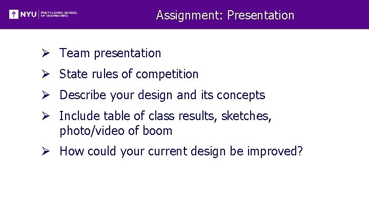 Assignment: Presentation Ø Team presentation Ø State rules of competition Ø Describe your design