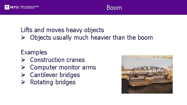 Boom Lifts and moves heavy objects Ø Objects usually much heavier than the boom