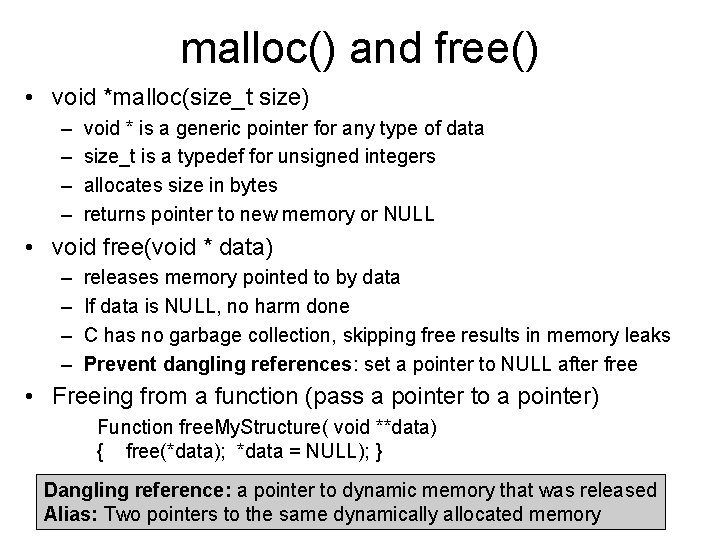 malloc() and free() • void *malloc(size_t size) – – void * is a generic