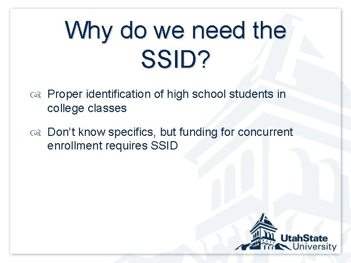 Why do we need the SSID? Proper identification of high school students in college
