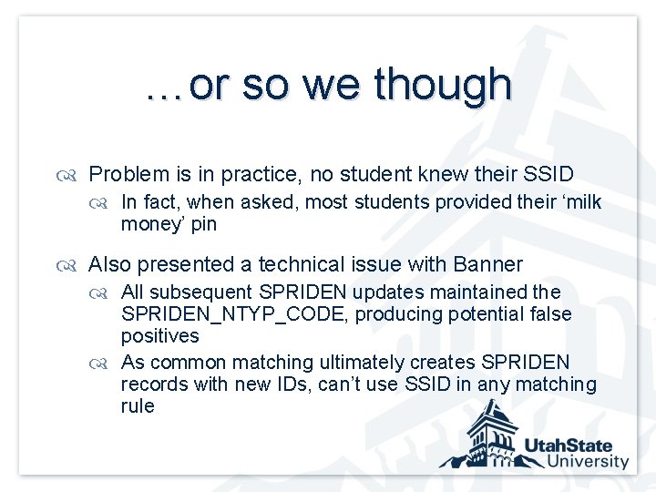 …or so we though Problem is in practice, no student knew their SSID In