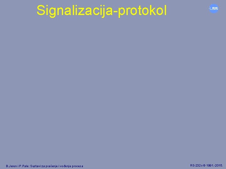 Signalizacija-protokol B. Jeren i P. Pale: Sustavi za praćenje i vođenje procesa RS-232 c