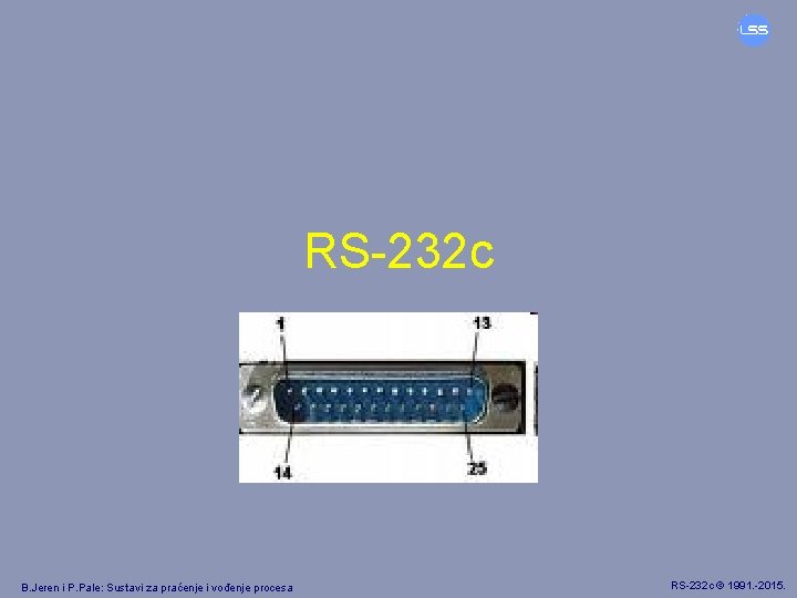 RS-232 c B. Jeren i P. Pale: Sustavi za praćenje i vođenje procesa RS-232