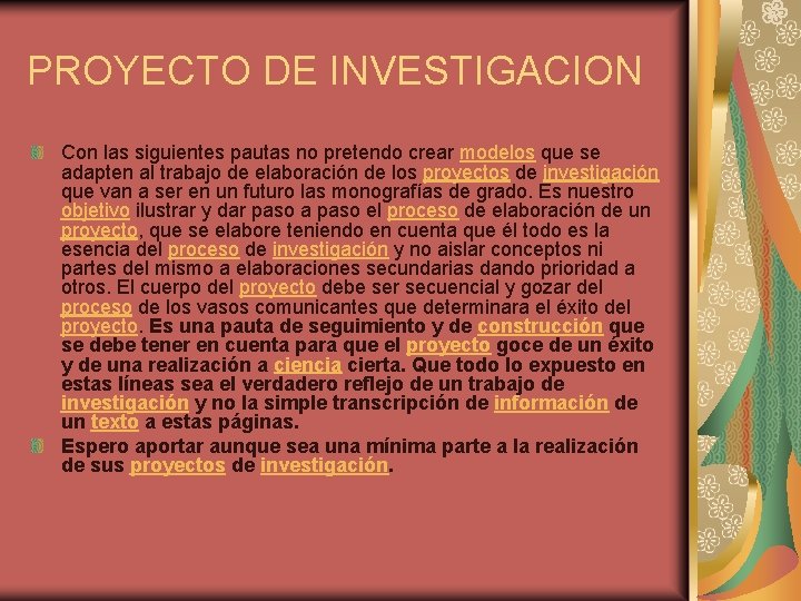 PROYECTO DE INVESTIGACION Con las siguientes pautas no pretendo crear modelos que se adapten
