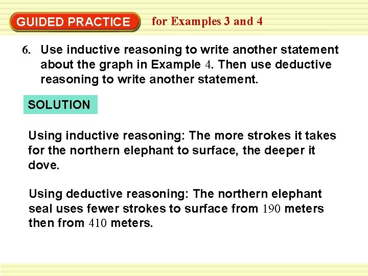 GUIDED PRACTICE for Examples 3 and 4 6. Use inductive reasoning to write another GUIDED PRACTICE for Examples 3 and 4 6. Use inductive reasoning to write another
