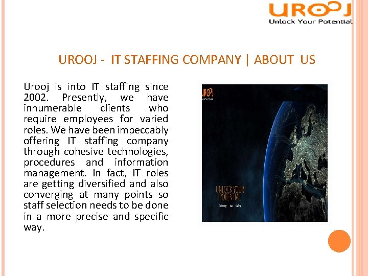 UROOJ - IT STAFFING COMPANY | ABOUT US Urooj is into IT staffing since