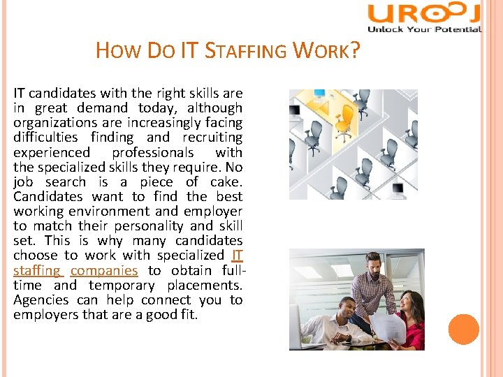 HOW DO IT STAFFING WORK? IT candidates with the right skills are in great