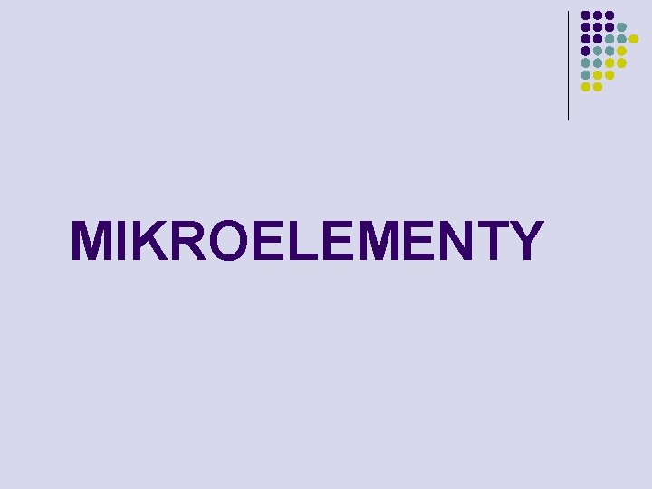 MIKROELEMENTY 