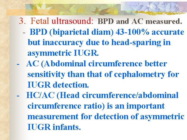  3. Fetal ultrasound: BPD and AC measured. - BPD (biparietal diam) 43 -100%