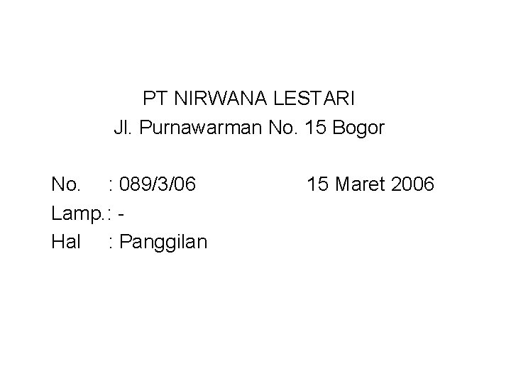 PT NIRWANA LESTARI Jl. Purnawarman No. 15 Bogor No. : 089/3/06 Lamp. : Hal