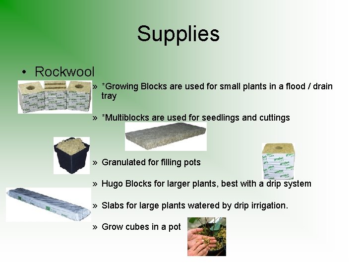Supplies • Rockwool » *Growing Blocks are used for small plants in a flood