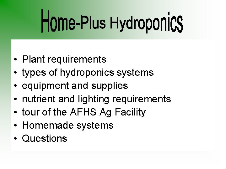  • • Plant requirements types of hydroponics systems equipment and supplies nutrient and