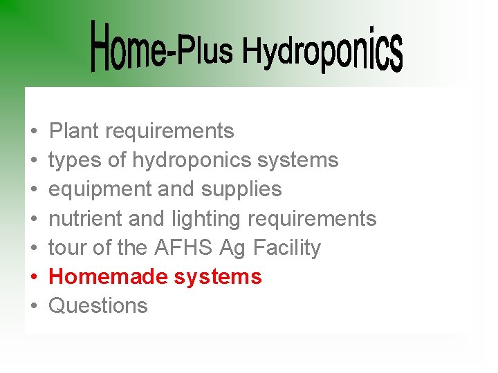  • • Plant requirements types of hydroponics systems equipment and supplies nutrient and