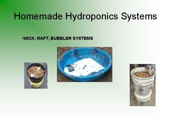 Homemade Hydroponics Systems • WICK, RAFT, BUBBLER SYSTEMS 