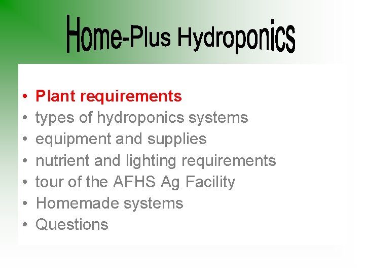  • • Plant requirements types of hydroponics systems equipment and supplies nutrient and